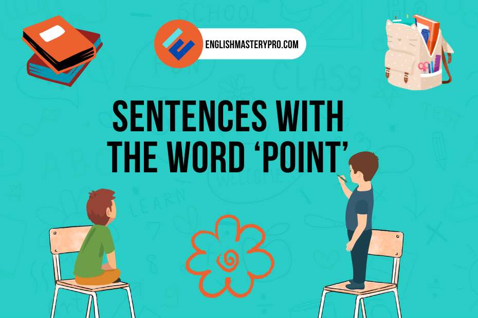 100+ Sentences With The Word Point - A Comprehensive Guide - English ...