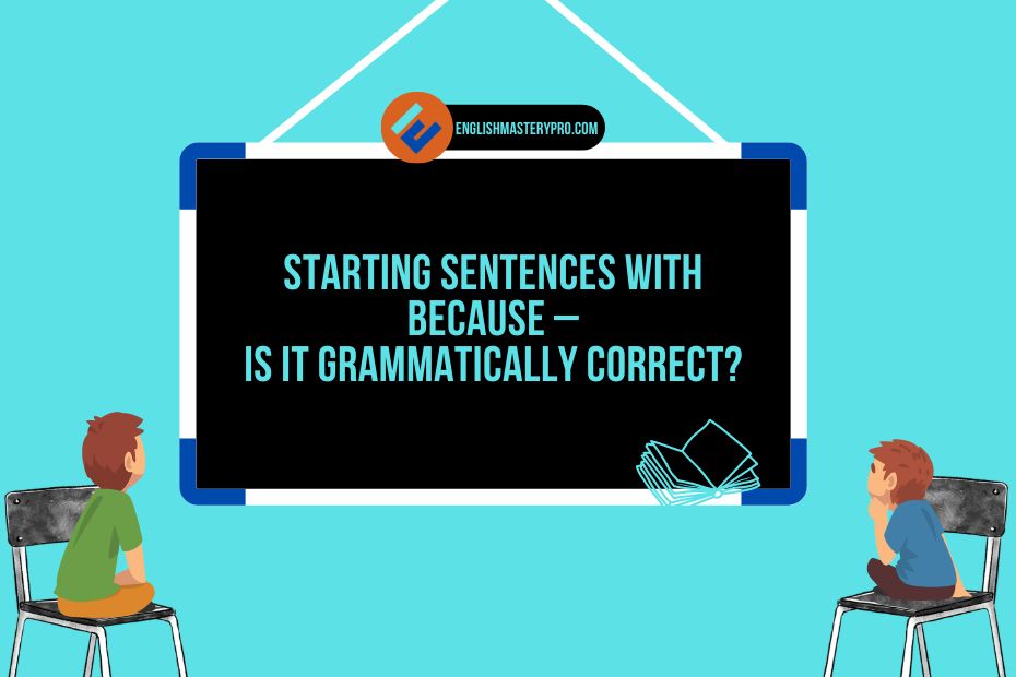 Starting Sentences With Because - Is It Grammatically Correct ...